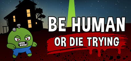 Be Human...Or Die Trying game artwork