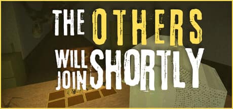 The Others Will Join Shortly game artwork
